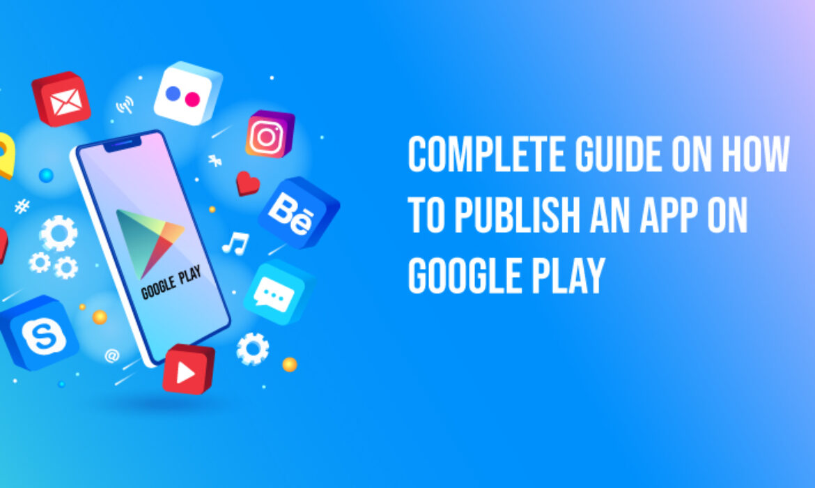 How To Publish An App On Google Play