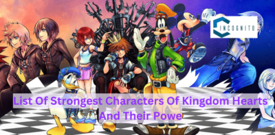 List Of Strongest Characters Of Kingdom Hearts And Their Power Details!