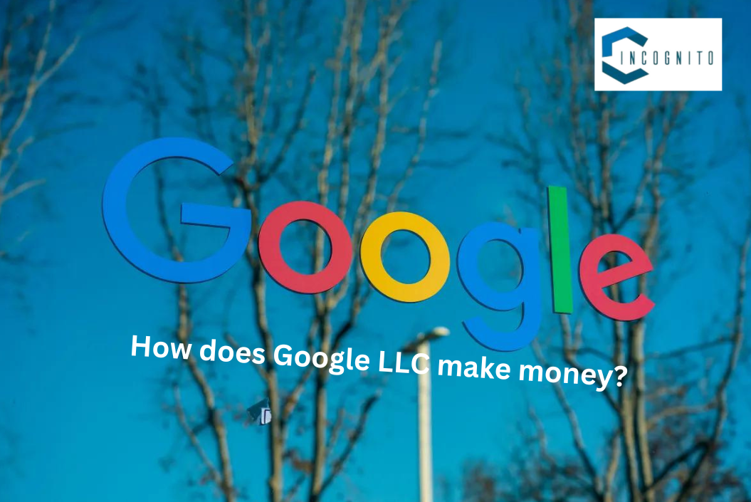 How does Google LLC make money? 