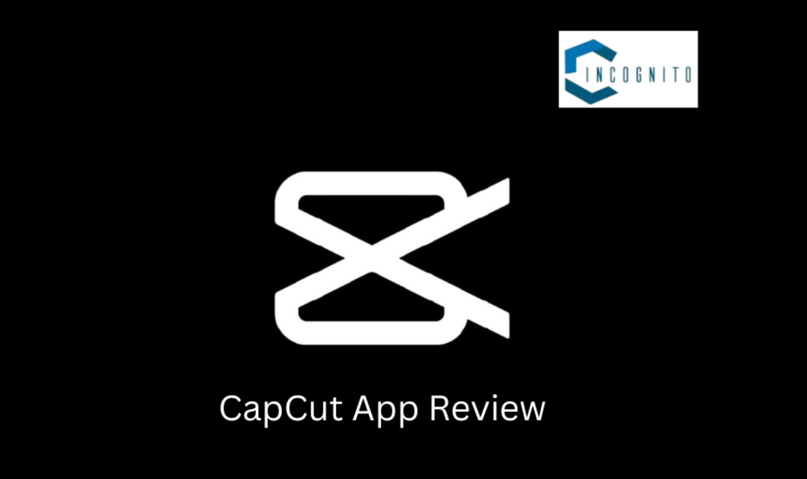 CapCut App Review
