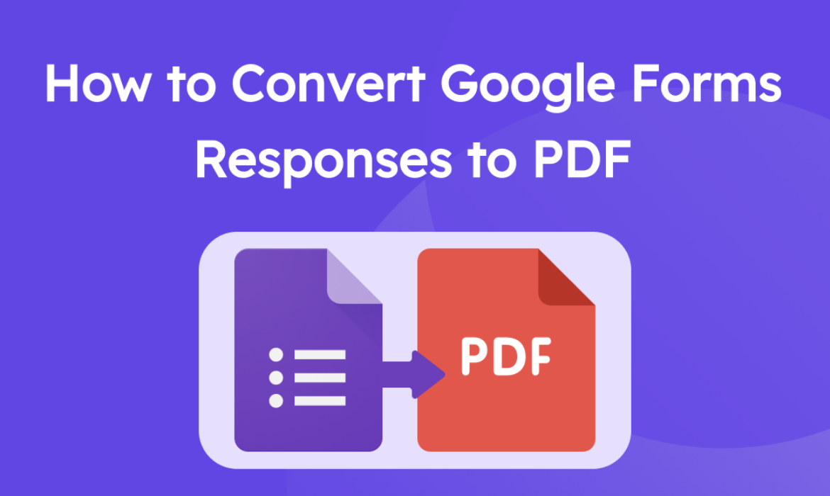 How to Convert a Google Forms Responses into PDF Documents: A Step-by-step Plan to Overcome Challenges for Entrepreneurs.