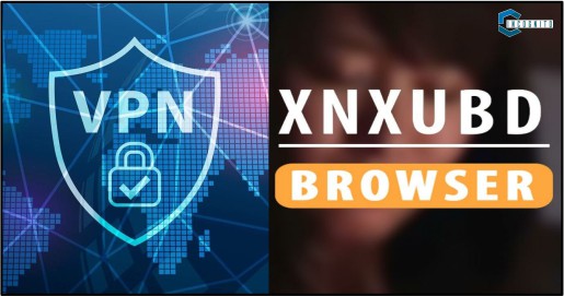 Benefits of Using XNXUBD VPN Browser APK 