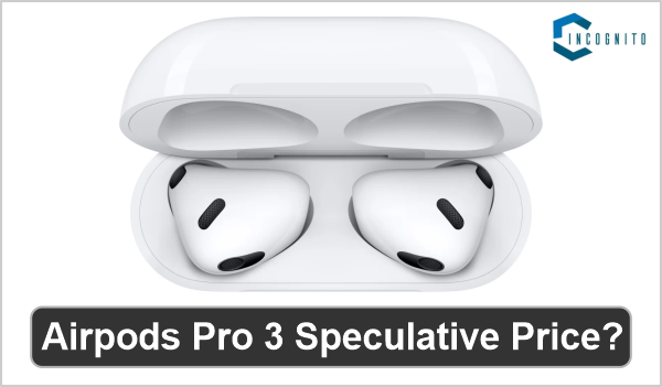 AirPods Pro 3: Speculative Price