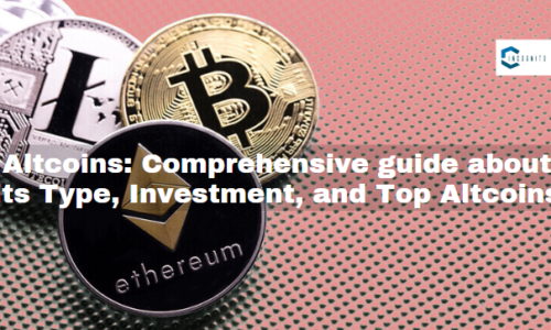 Altcoins: Comprehensive guide about its Type, Investment, and Top Altcoins