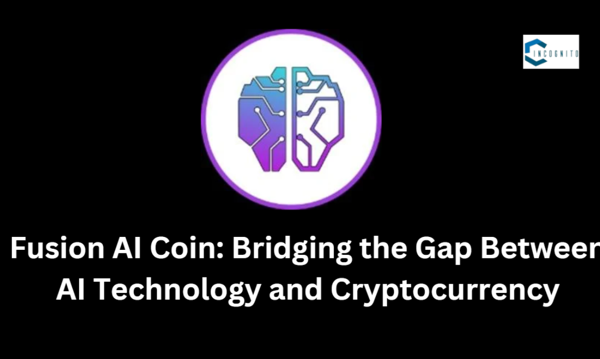Fusion AI Coin: Bridging the Gap Between AI Technology and Cryptocurrency