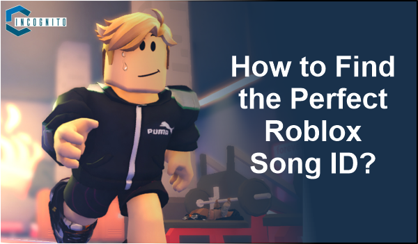 How to Find the Perfect Roblox Song ID?