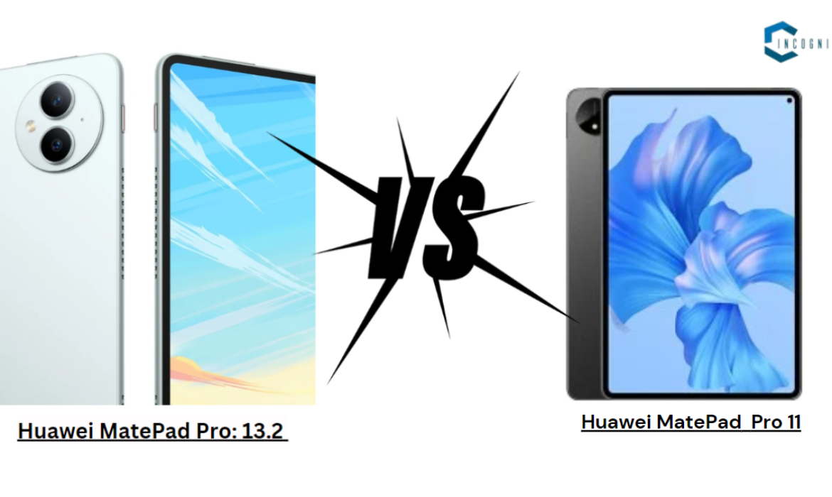 Huawei MatePad Pro 13.2 or Pro 11?