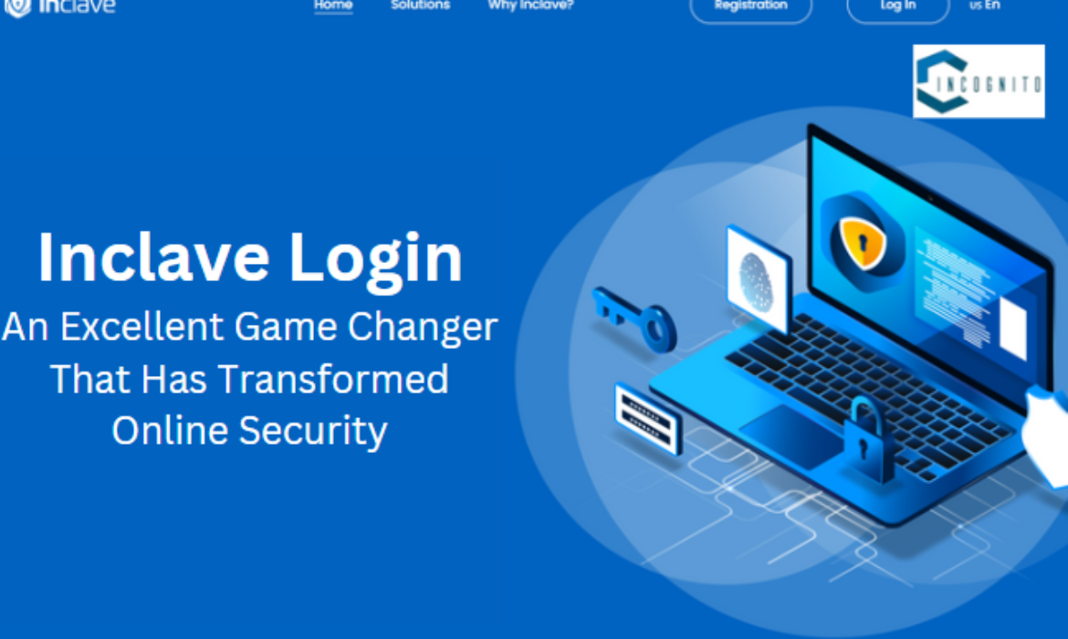 Inclave Login: An Excellent Game Changer That Has Transformed Online Security