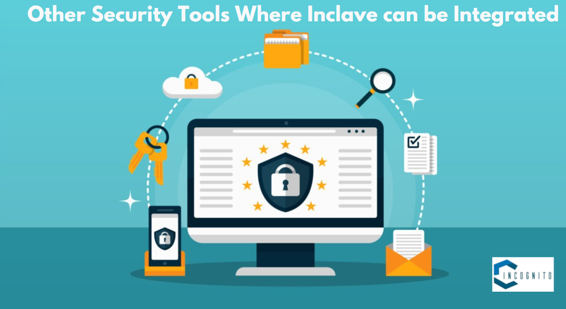 Other Security Tools Where Inclave can be Integrated