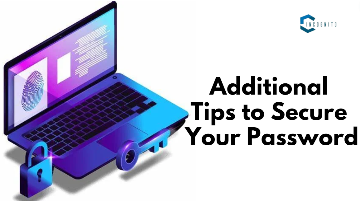 Additional Tips to Secure Your Password