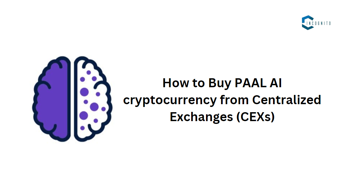 How to Buy PAAL AI cryptocurrency from Centralized Exchanges (CEXs)?