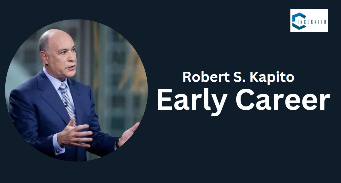 Robert S. Kapito: Early Career