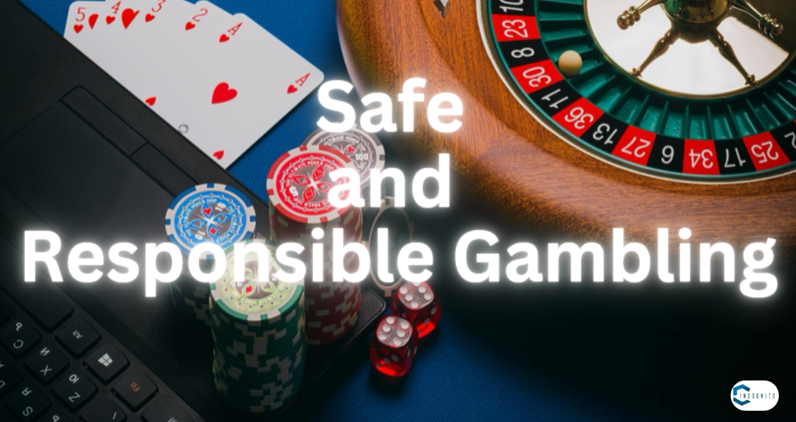 Safe and Responsible Gambling