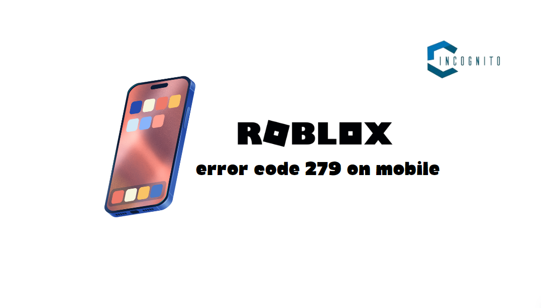 Fixing Roblox error code 279 on Mobile Devices
