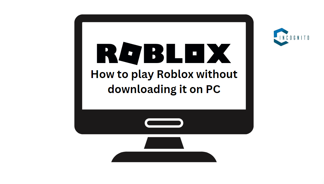 How to play Roblox without downloading it on PC
