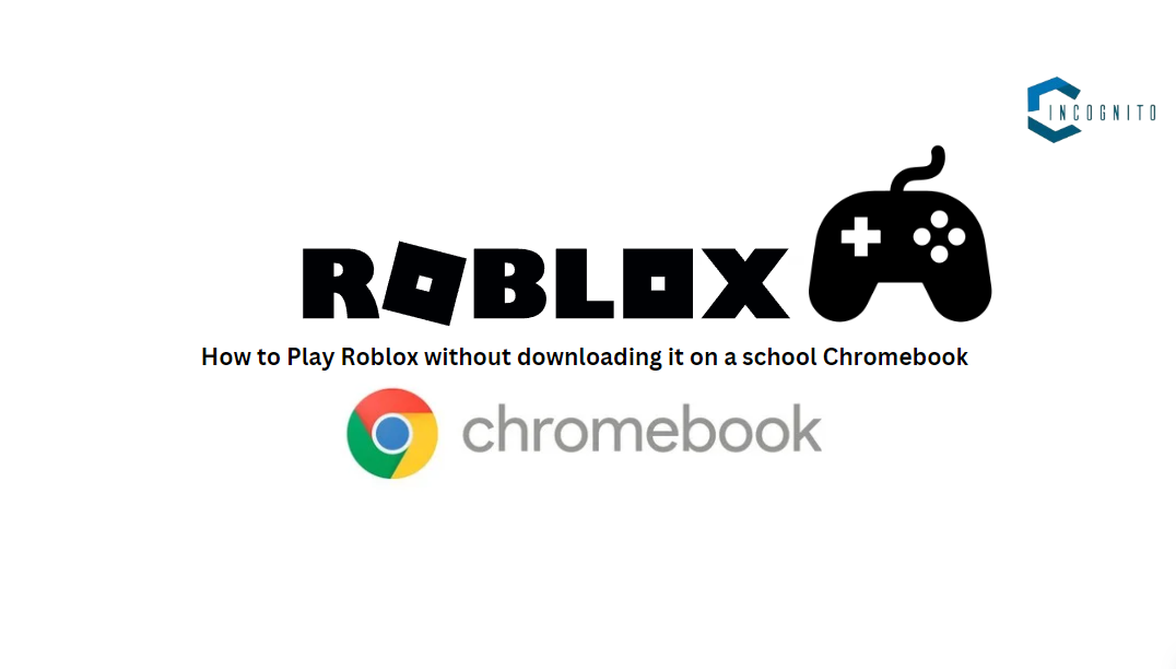 How to Play Roblox without downloading it on a school Chromebook