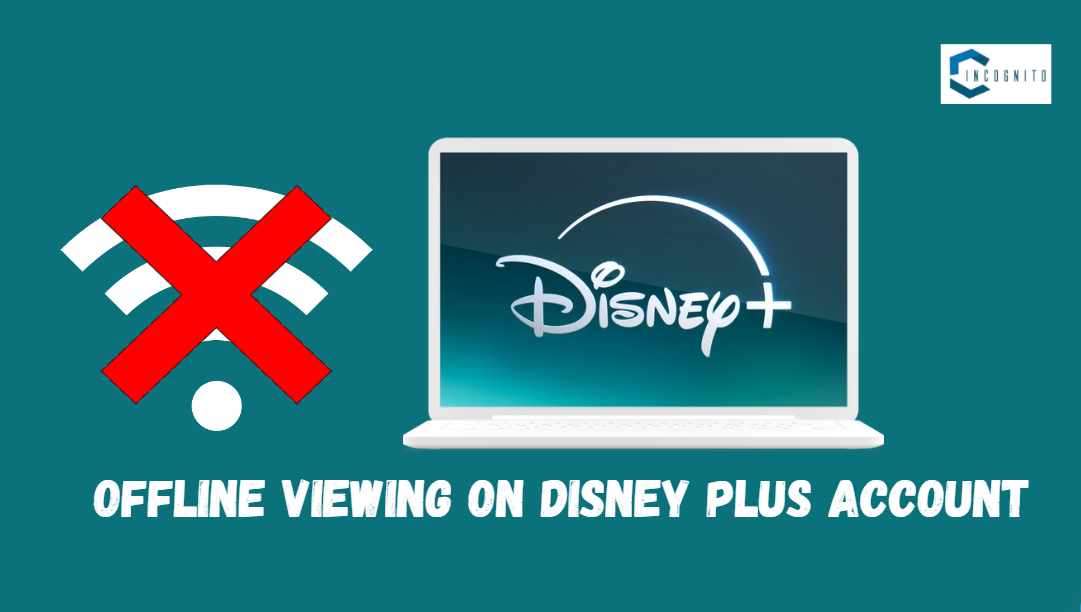 Offline viewing on Disney Plus Account