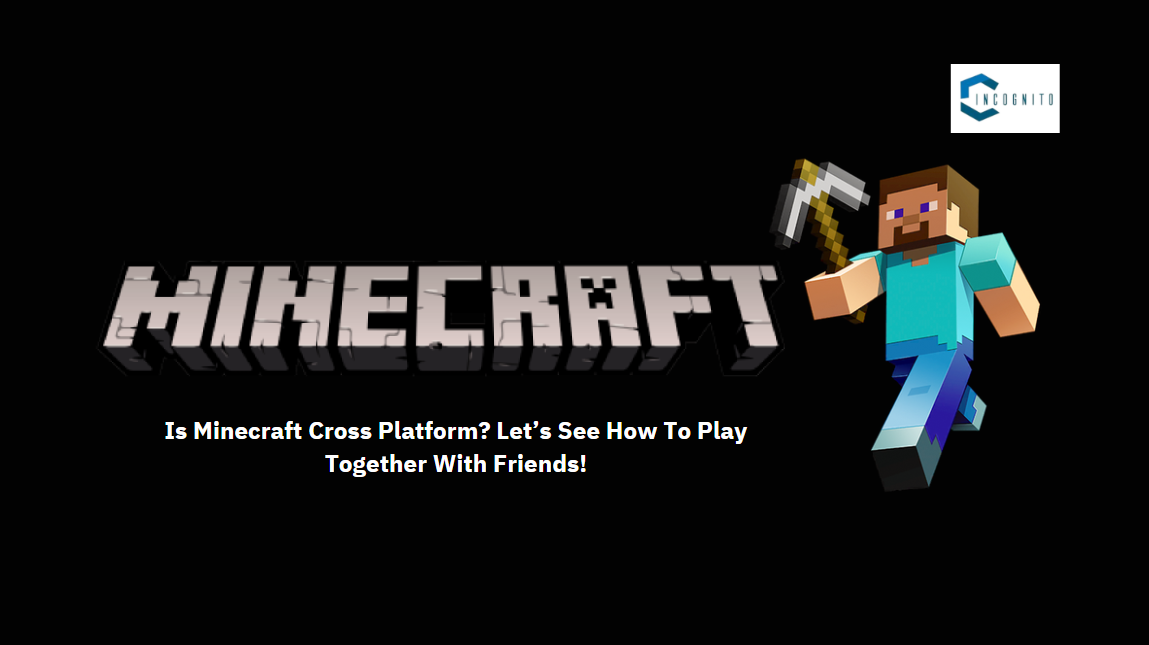 How popular is Minecraft and What is cross-platform?