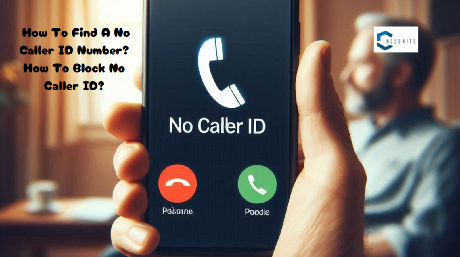How To Find A No Caller ID Number? How To Block No Caller ID In 2024? 