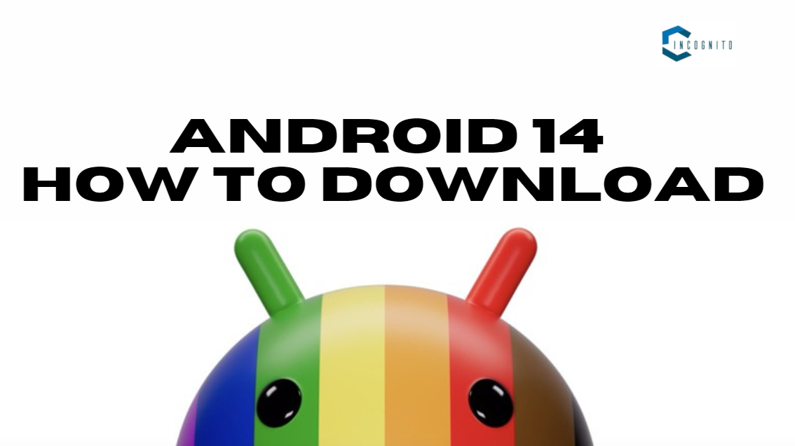 How to Download Android 14?