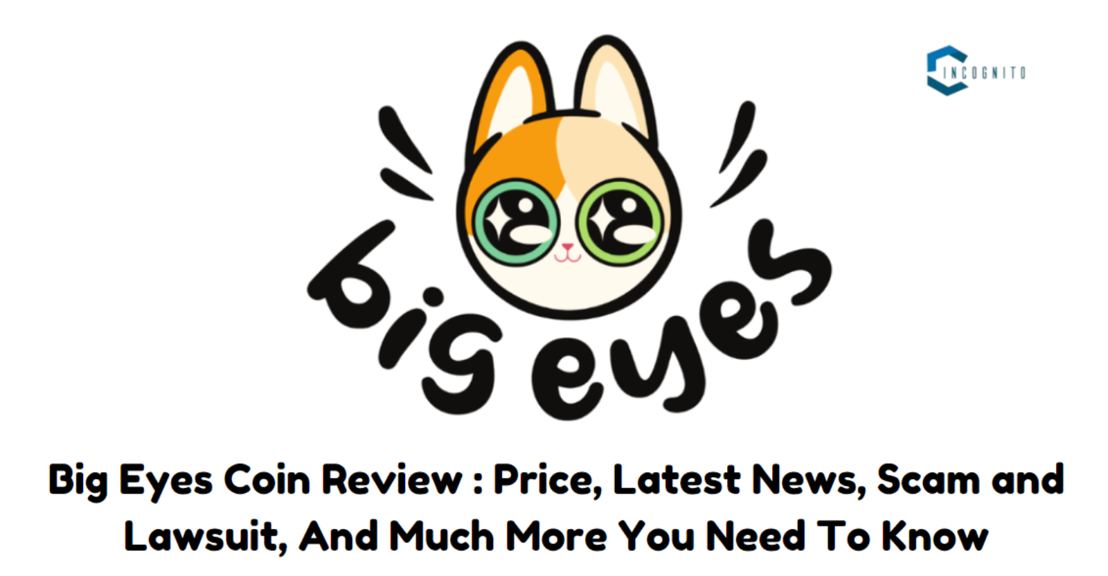 Big Eyes Coin Review IN 2024: Price, Latest News, Scam and Lawsuit, And Much More You Need To Know