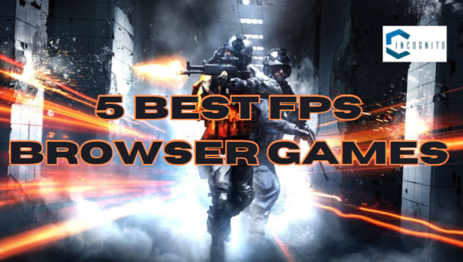 5 Best FPS Browser Games Which Will Ignite The Fuel Pump Of Your Veins