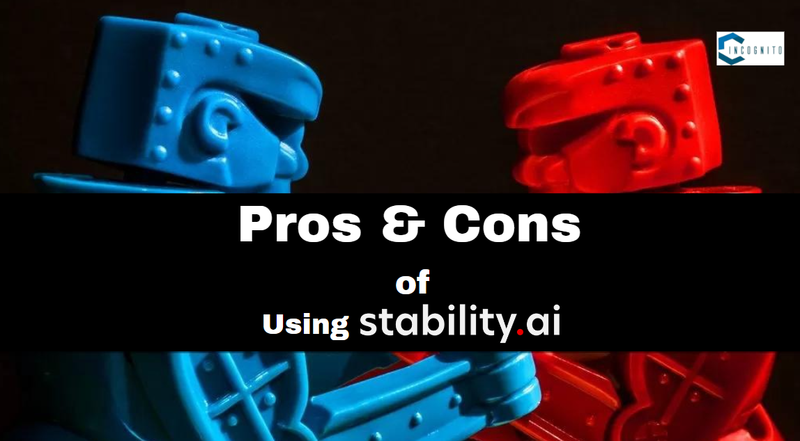 Pros & Cons of using Stability AI