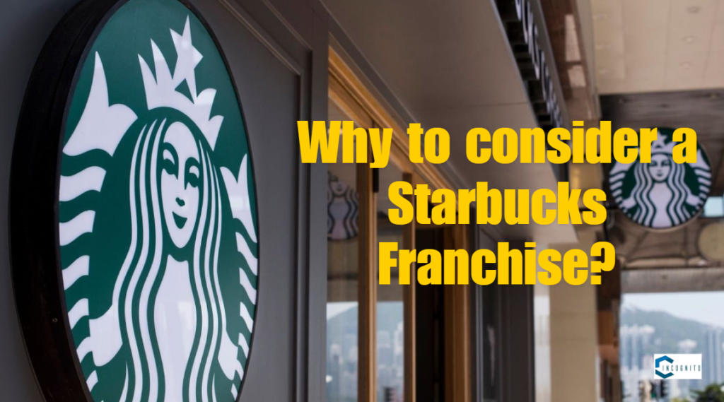 Why to consider a Starbucks Franchise? 