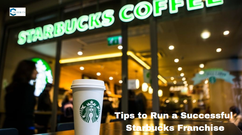 Tips to Run a Successful Starbucks Franchise