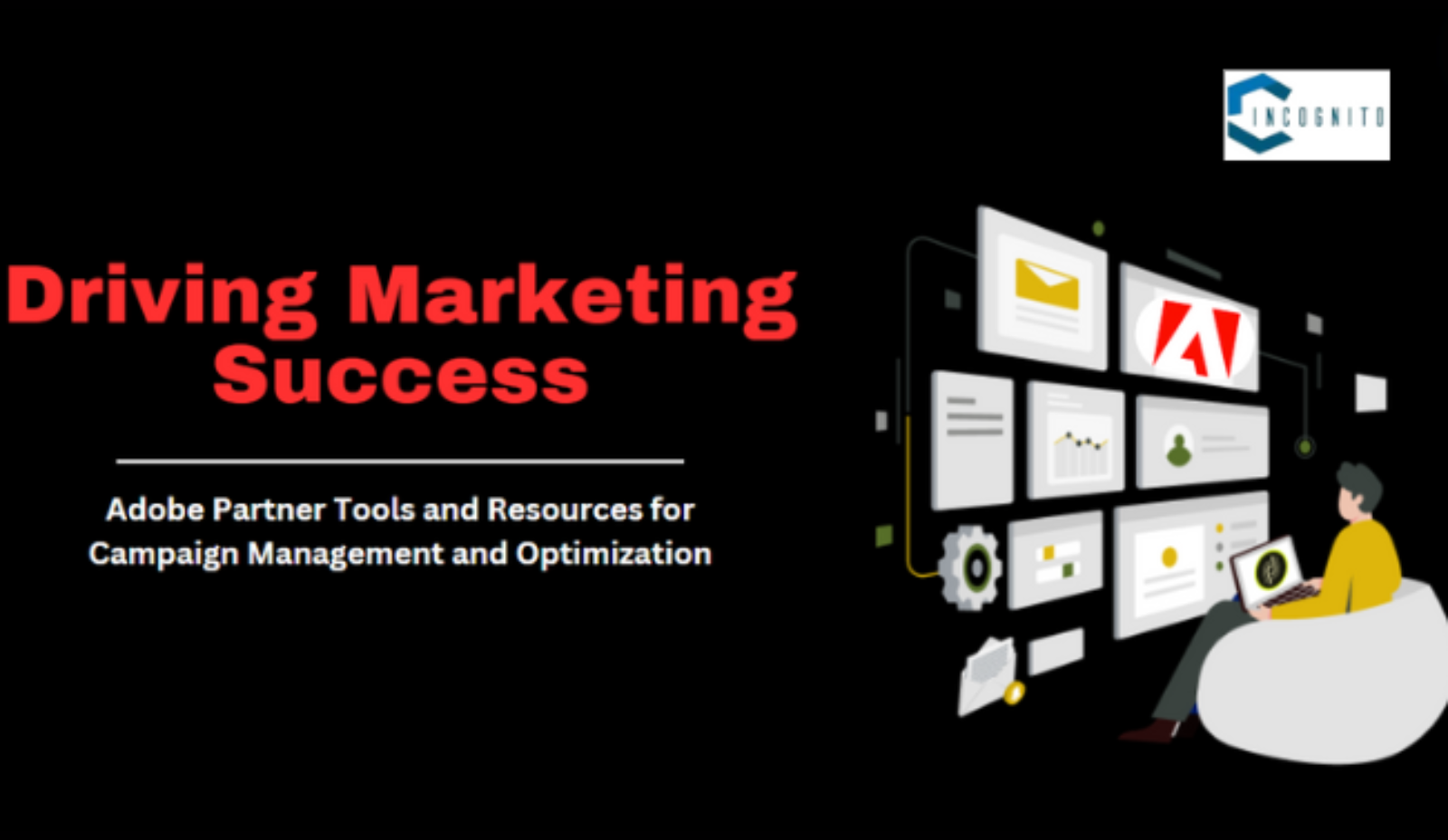 Driving Marketing Success: Adobe Partner Tools and Resources for Campaign Management and Optimization