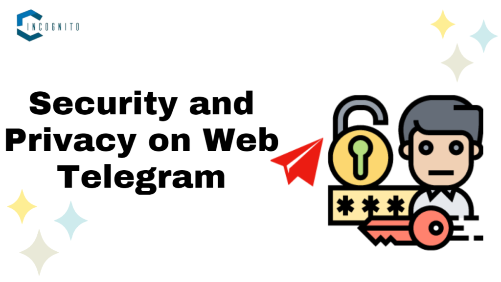 How are Security and Privacy on Web Telegram?
