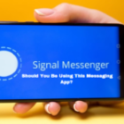 Signal App: Should You Be Using This Messaging App in ‘24?