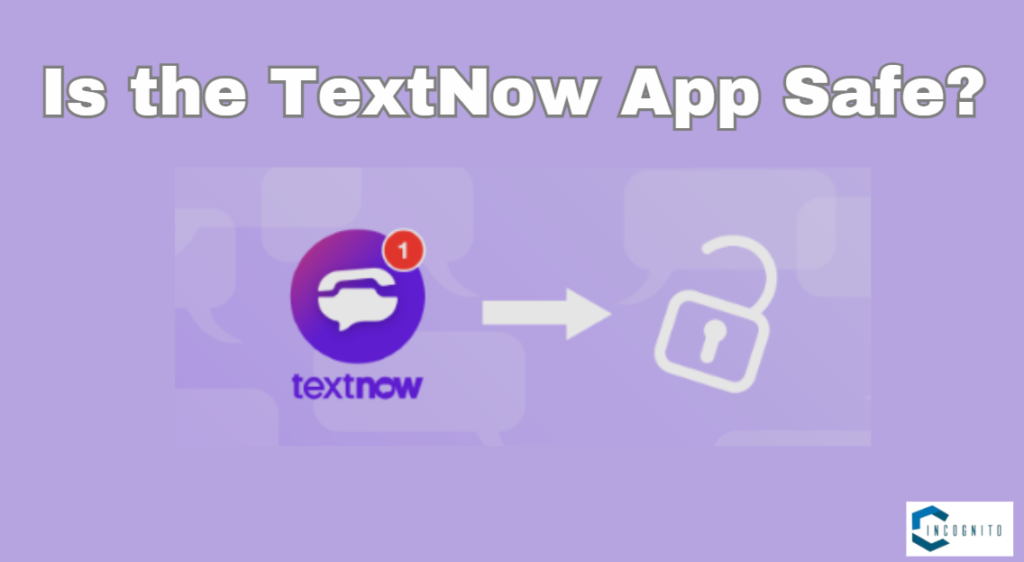 Is the TextNow App Safe?