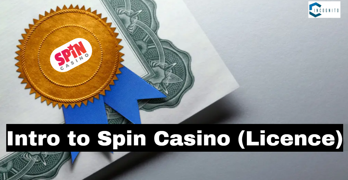 Intro to Spin Casino (Licence)
