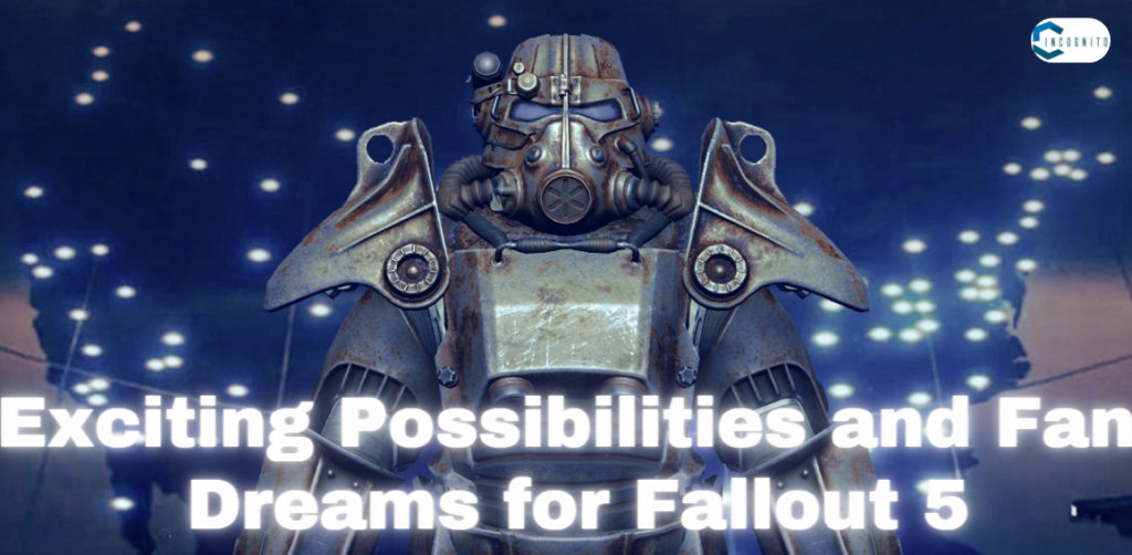 Fan Dreams for Fallout 5!