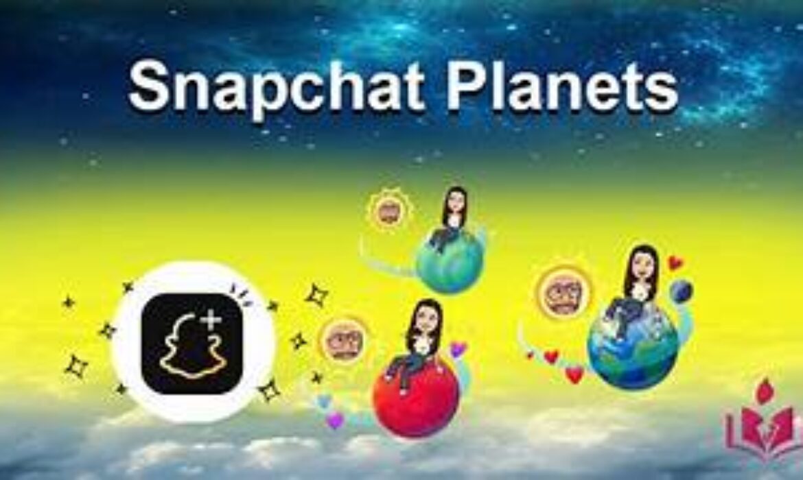 Understanding Snapchat’s Planet Order and Meaning: A Guide