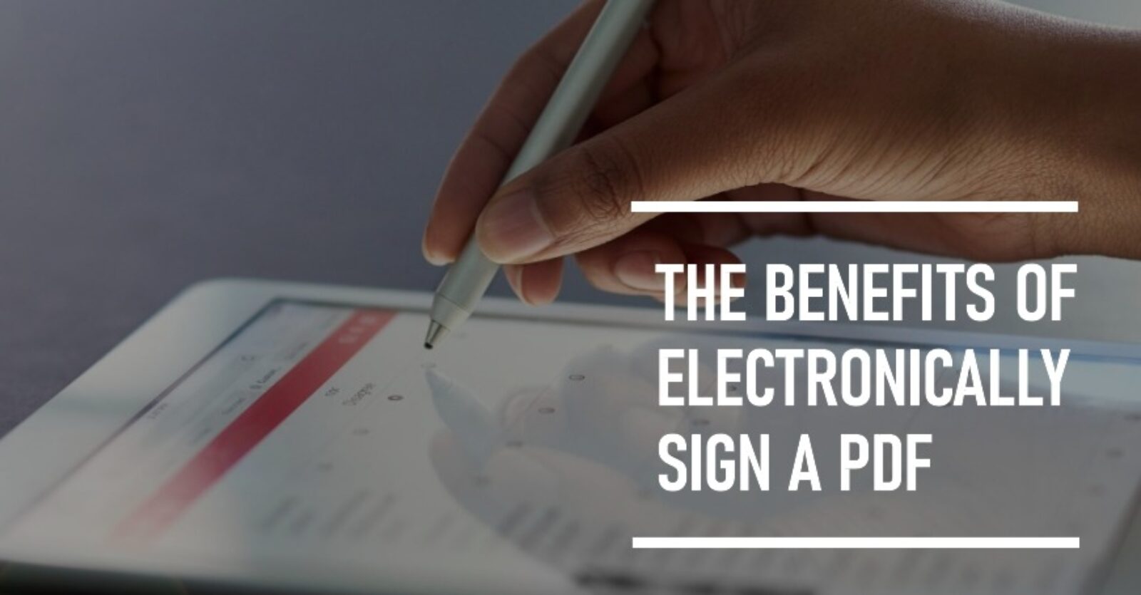 The Benefits of Electronically Sign a PDF