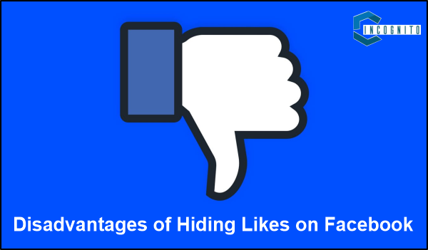 The Disadvantages of Hiding Likes on Facebook