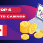 Discover the Top 5 Crypto Casinos in Canada: Know the top games, features and other details!