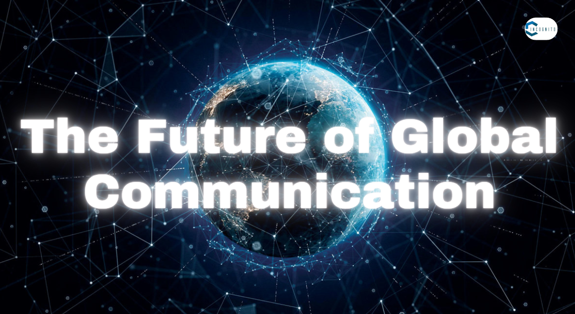 The Future of Global Communication