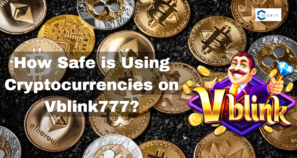 How Safe is Using Cryptocurrencies on Vblink777?