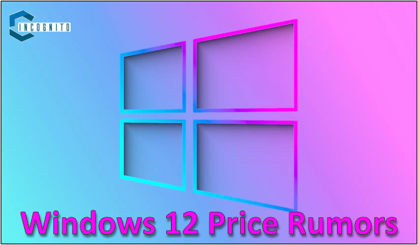 Windows 12 Price Rumors