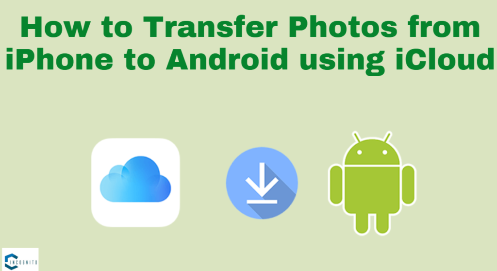 Transfer Photos From iPhone to Android using iCloud