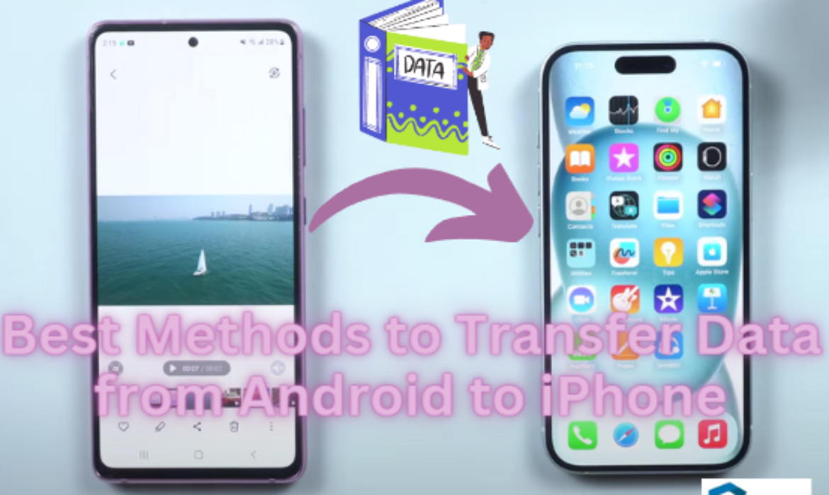 Best Methods to Transfer Data from Android to iPhone