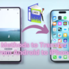 The Best Methods to Transfer Data  from Android to iPhone
