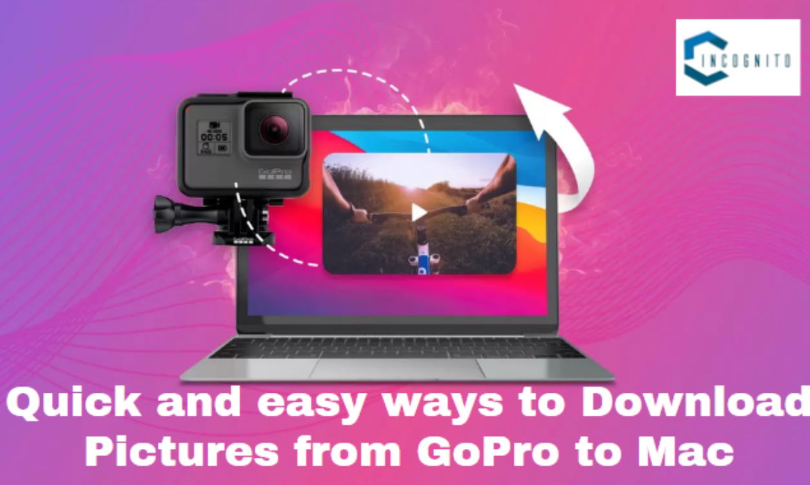 Download Pictures from GoPro to Mac