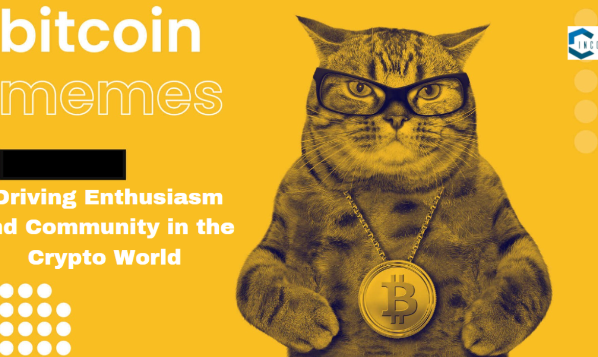 Bitcoin Memes: Driving Enthusiasm and Community in the Crypto World