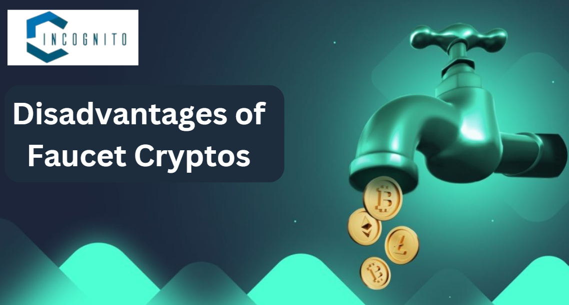 Disadvantages of Faucet Cryptos