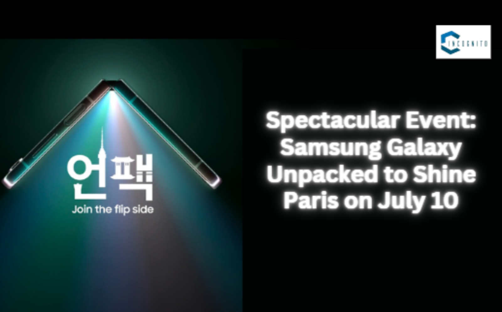 Spectacular Event: Samsung Galaxy Unpacked to Shine Paris on July 10