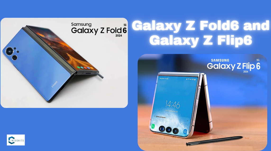 Galaxy Z Fold6 and Galaxy Z Flip6